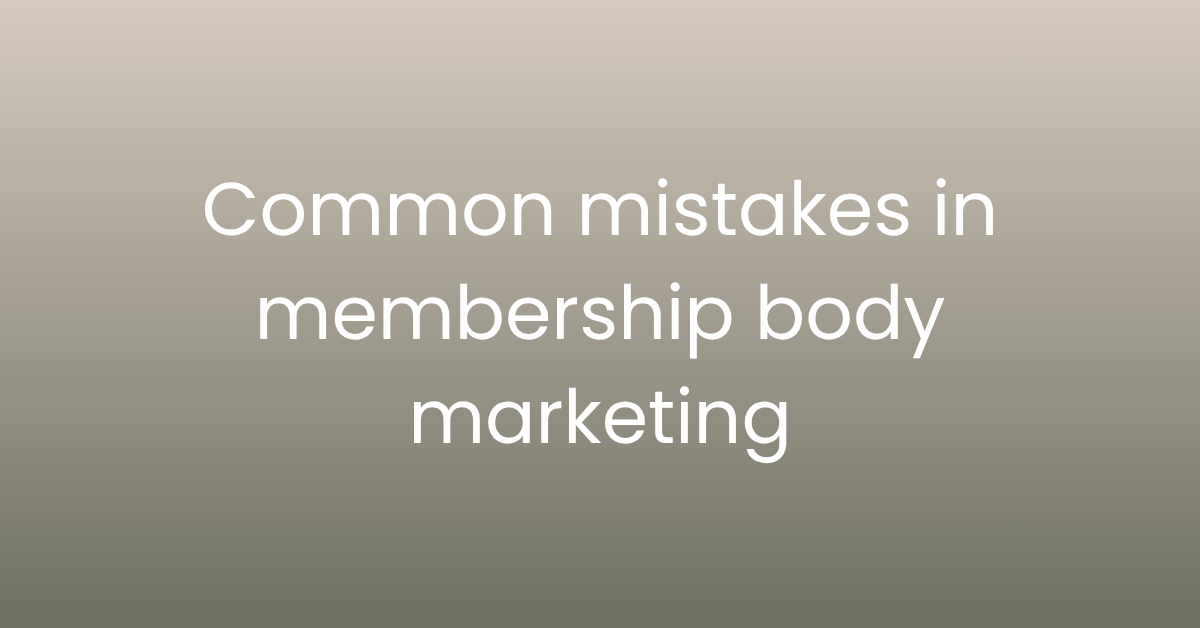 Common mistakes in membership marketing